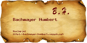 Bachmayer Humbert névjegykártya